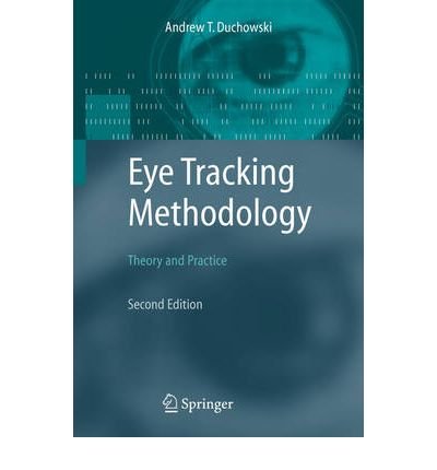[(Eye Tracking Methodology: Theory and Practice)] [Author: Andrew T. Duchowski] published on (August, 2007)