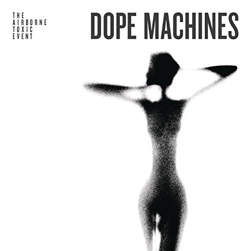 The Airborne Toxic Event - Dope Machines - Zortam Music
