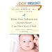 What Your Pediatrician Doesn't Know Can Hurt Your Child: A More Natural Approach to Parenting