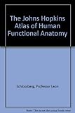 The Johns Hopkins atlas of human functional anatomy