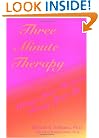 Three Minute Therapy: Change Your Thinking, Change Your Life