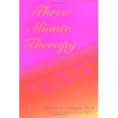 Three Minute Therapy: Change Your Thinking, Change Your Life