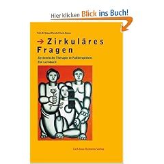 Zirkul�res Fragen: Systemische Therapie in Fallbeispielen: Ein Lernbuch