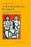 Zirkul&auml;res Fragen: Systemische Therapie in Fallbeispielen: Ein Lernbuch - Fritz B. Simon, Christel Rech-Simon