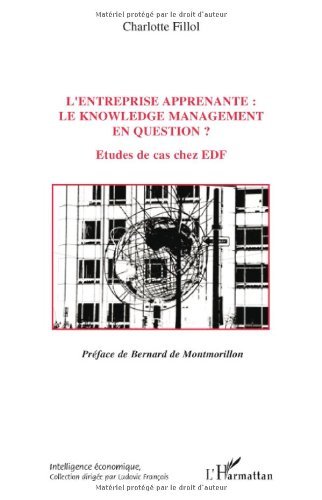Download L'entreprise apprenante: le knowledge management en question ? : Etudes de cas chez EDF Download L'entreprise apprenante: le knowledge management en question ? : Etudes de cas chez EDF