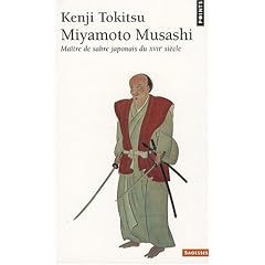 Miyamoto Musashi : Maitre du sabre japonais au XVIIe si�cle