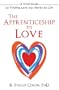 The Apprenticeship to Love: A Field Guide for Finding Love that Works for Life