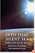 Into That Silent Sea: Trailblazers of the Space Era, 1961-1965 (Outward Odyssey: A People's History of S)