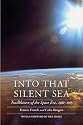 Into That Silent Sea: Trailblazers of the Space Era, 1961-1965 (Outward Odyssey: A People's History of S)