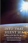 Into That Silent Sea: Trailblazers of the Space Era, 1961-1965 (Outward Odyssey: A People's History of S)