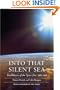Into That Silent Sea: Trailblazers of the Space Era, 1961-1965 (Outward Odyssey: A People's History of S)