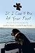 If I Can't Be At Your Feet: A Look at Life with Four Legs and a Tail