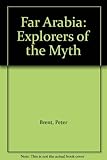 Far Arabia : explorers of the myth
