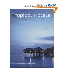 Tropical Hotels: Thailand Malaysia Singapore Java Bali