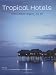 Tropical Hotels: Thailand Malaysia Singapore Java Bali