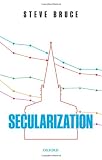 Secularization: In Defence of an Unfashionable Theory