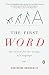 The First Word: The Search for the Origins of Language [1ST WORD]