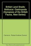 British land snails : mollusca : gastropoda : keys and notes for the identification of the species