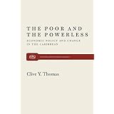 the poor and the powerless economic policy and change in the caribbean monthly review press classic titles