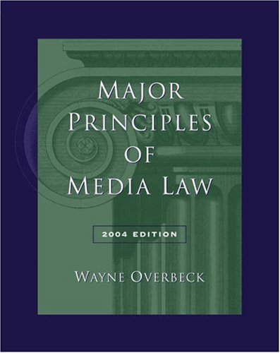 Major Principles of Media Law, 2004 Edition (with InfoTrac)