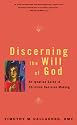 Discerning the Will of God: An Ignatian Guide to Christian Decision Making