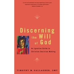 Discerning the Will of God: An Ignatian Guide to Christian Decision Making