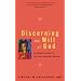 Discerning the Will of God: An Ignatian Guide to Christian Decision Making