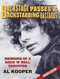 Al Kooper: Backstage Passes And Backstabbing Bastards - Memoirs Of A Rock N Roll Survivor