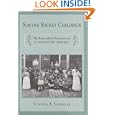 Saving Sickly Children: The Tuberculosis Preventorium in American Life, 1909-1970 (Critical Issues in Health and Medicine)