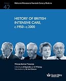 History of British intensive care, c.1950-c.2000 : the transcript of a Witness Seminar held by the Wellcome Trust Centre for the History of Medicine at UCL, The Wellcome Trust, on 16 June 2010