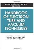 Handbook of Electron Tube and Vacuum Techniques (AVS Classics in Vacuum Science and Technology)