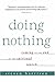 Doing Nothing: Coming to the End of the Spiritual Search (reprint)