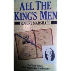 All the King's Men: The Truth Behind S.O.E.'s Greatest Wartime Disaster
