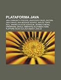 Plataforma Java: Java Community Process, JavaServer Pages, Entorn Java Canigó, Java Message Service, Java de Temps Real (Catalan Edition)