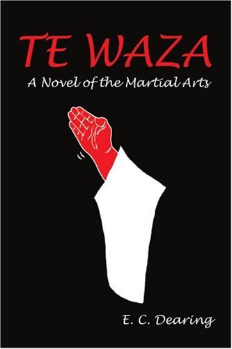 Te Waza: A Novel of the Martial Arts