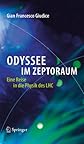 Odyssee im Zeptoraum: Eine Reise in die Physik des LHC (German Edition)