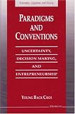 Paradigms and Conventions: Uncertainty, Decision Making, and Entrepreneurship (Economics, Cognition, and Society)