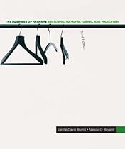 The Business of Fashion: Designing, Manufacturing, and Marketing (3rd Edition)