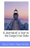 A Journal of a Tour in the Congo Free State