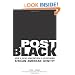 Post Black: How a New Generation Is Redefining African American Identity