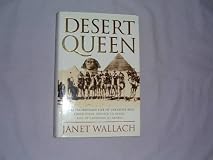 DESERT QUEEN: The Extraordinary Life of Gertrude Bell: Adventurer, Adviser to Kings, Ally of Lawrence of Arabia