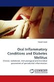 Oral Inflammatory Conditions and Diabetes Mellitus: Clinical, radiolocial, immunological and microbial parameters of periodontal inflammation