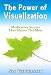 The Power of Visualization - Meditation Secrets That Matter The Most