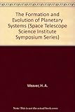The formation and evolution of planetary systems