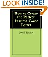 How to Create the Perfect Resume Cover Letter