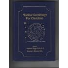 NUCLEAR CARDIOLOGY FOR CLINICIANS by JAGMEET SINGH SOIN and HAROLD L. BROOKS