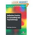 Reflective Practice in Counselling and Psychotherapy (Counselling and Psychotherapy Practice)