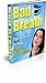 Bad Breath - Tips & Tricks to Help Combat Bad Breath!