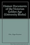 Human documents of the Victorian golden age, 1850-1875