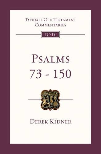 Psalms 73-150: An Introduction and Commentary (Tyndale Old Testament Commentary Series)
